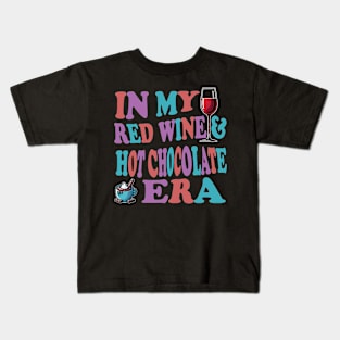 In My Red Wine And Hot Chocolate Era For Wine Lovers Kids T-Shirt